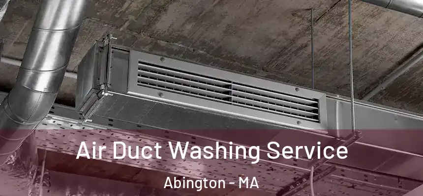  Air Duct Washing Service Abington - MA
