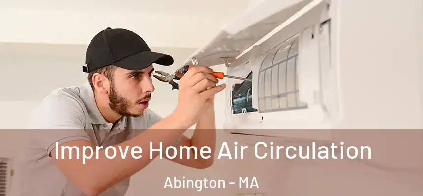  Improve Home Air Circulation Abington - MA