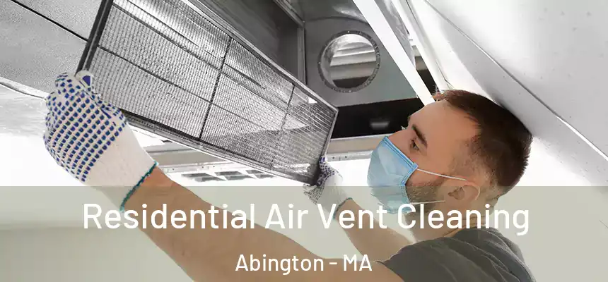 Residential Air Vent Cleaning Abington - MA